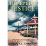 Deceptive Justice: A Victoria Justice Mystery