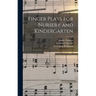 Finger Plays for Nursery and Kindergarten