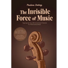The Invisible Force of Music
