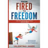 From Fired to Freedom