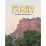 Brent-Green Family: Ancestors & Generations