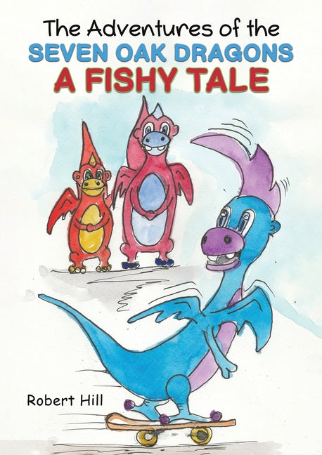 The Adventures of the Seven Oak Dragons: A Fishy Tale - Paperback by Books by splitShops