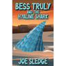 Bess Truly And The Hyaline Shark