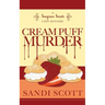 Cream Puff Murder: A Seagrass Sweets Cozy Mystery