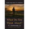 What Do You Think About?: Poems That Keep You Thinking