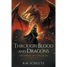 Through Blood and Dragons: Epic Fantasy - Dragon Rider
