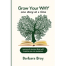 Grow Your Why: One Story at a Time