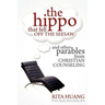 The Hippo That Fell Off The Seesaw and Other Parables From Christian Counseling