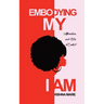 Embodying My I AM: Affirmations and Notes of Comfort