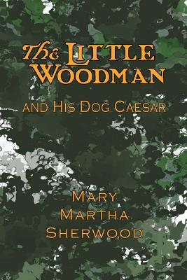 The Little Woodman and His Dog Caesar - Paperback by Books by splitShops