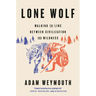 Lone Wolf: Walking the Line Between Civilization and Wildness