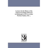 Lectures On the History of the Church of Scotland, Delivered in Edinburgh in 1872. by Arthur Penrhyn Stanley, D.D. ...