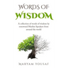 Words of Wisdom: A collection of words of wisdom by renowned Muslim Speakers from Around the world