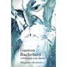 Gaston Bachelard: A Philosophy of the Surreal