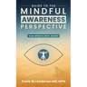 Guide to the Mindful Awareness Perspective: How Mindfulness Works