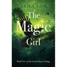 The Magic Girl: Book Two of The Lonely Raven Trilogy