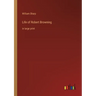 Life of Robert Browning: in large print