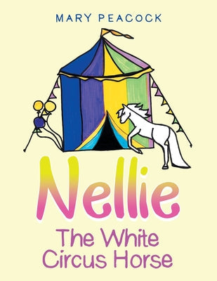 Nellie the White Circus Horse - Paperback by Books by splitShops