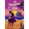The Shipped Trip