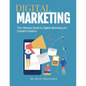 The Ultimate Guide to Digital Marketing for Content Creators