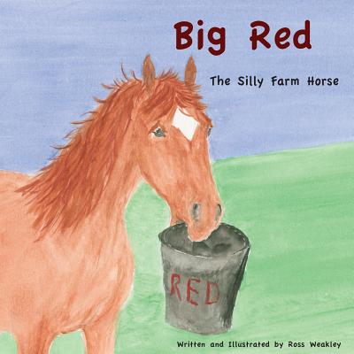 Big Red: The Silly Farm Horse - Paperback by Books by splitShops