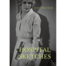 Hospital Sketches: a compilation of four sketches based on letters Louisa May Alcott sent home during the six weeks she spent as a volunteer nurse for