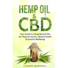 Hemp Oil & CBD: Your Guide to Using Natural Oils for Physical Injuries, Mental Health & General Wellbeing