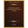 Profitable Investing Or Fundamental of the Science of Investing