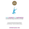 The Science of Happiness: How Our Brains Make Us Happy-And What We Can Do to Get Happier