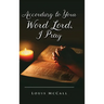 According to Your Word Lord, I Pray
