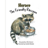 Horace the Friendly Raccoon