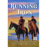 Running Iron: Cochise County Corral of The Westerners Presents a Compilation of Western Short Stories and Poems
