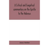 A Critical And Exegetical Commentary On The Epistle To The Hebrews