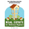 Real Estate for Ambitious Beginners: How to Make Money in Real Estate and Become Your Own Boss