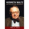 Kenneth Waltz: An Intellectual Biography