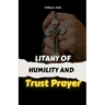 Litany Of Humility and Trust Prayer: catholic litany, Faith-based self-improvement, Prayer for humility and trust. 2in1 manuscripts