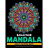 Amazing Mandala Adult Coloring Book: Mandalas Coloring Books For Relaxation: Stress Relieving Mandala Designs