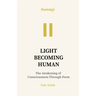 Humaqi: Light Becoming Human - VOL I