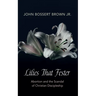 Lilies That Fester: Abortion and the Scandal of Christian Discipleship