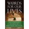 Words for Our Lives: The Spiritual Words of Matthew the Poor
