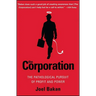 The Corporation: The Pathological Pursuit of Profit and Power