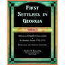 First Settlers in Georgia, Volume 3, Abstracts of English Crown Grants in St. Matthew Parish, 1755-1775: Effingham and Screven Counties