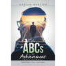 The Abcs to Achievement: Manifest Your Success