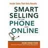 Smart Selling on the Phone and Online: Inside Sales That Gets Results