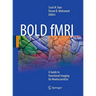 Bold Fmri: A Guide to Functional Imaging for Neuroscientists