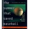 The Summer That Saved Baseball: A 38-Day Journey to Thirty Major League Ballparks