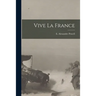 Vive La France [microform]