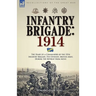 Infantry Brigade: 1914-The Diary of a Commander of the 15th Infantry Brigade, 5th Division, British Army, During the Retreat from Mons