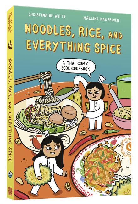 Noodles, Rice, and Everything Spice: A Thai Comic Book Cookbook - Paperback by Books by splitShops