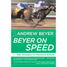 Beyer on Speed: New Strategies for Racetrack Betting